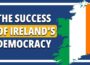 What Makes Ireland’s Democracy So Special?
