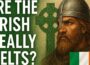 Are The Irish Really Celts?