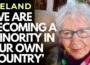 ‘THE IRISH GOVERNMENT HAVE GONE ROGUE!’ Will Ireland be totally lost within a generation?