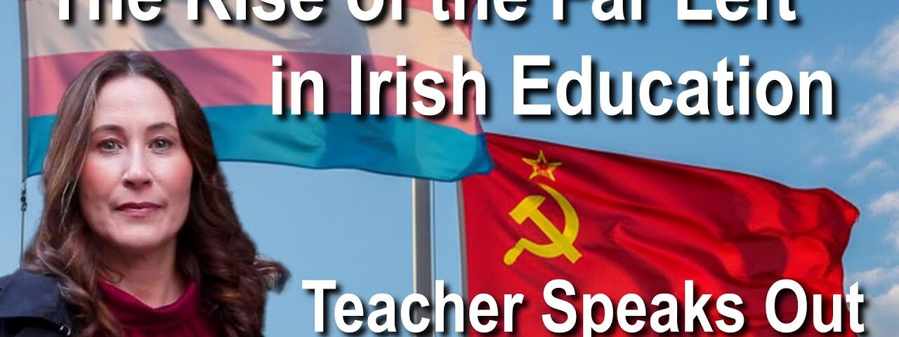 The Rise of Ideological Activism in Education and Teachers Unions – A Teacher Speaks Out