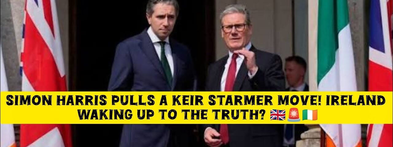Simon Harris Pulls a Keir Starmer Move! Ireland Waking Up to the Truth?
