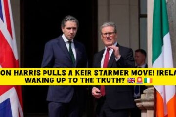 Simon Harris Pulls a Keir Starmer Move! Ireland Waking Up to the Truth?