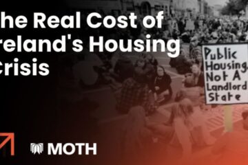 The Real Cost of Irelands Housing Crisis