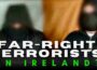 Ireland’s new ‘far-right’ terror groups: Myth or reality?