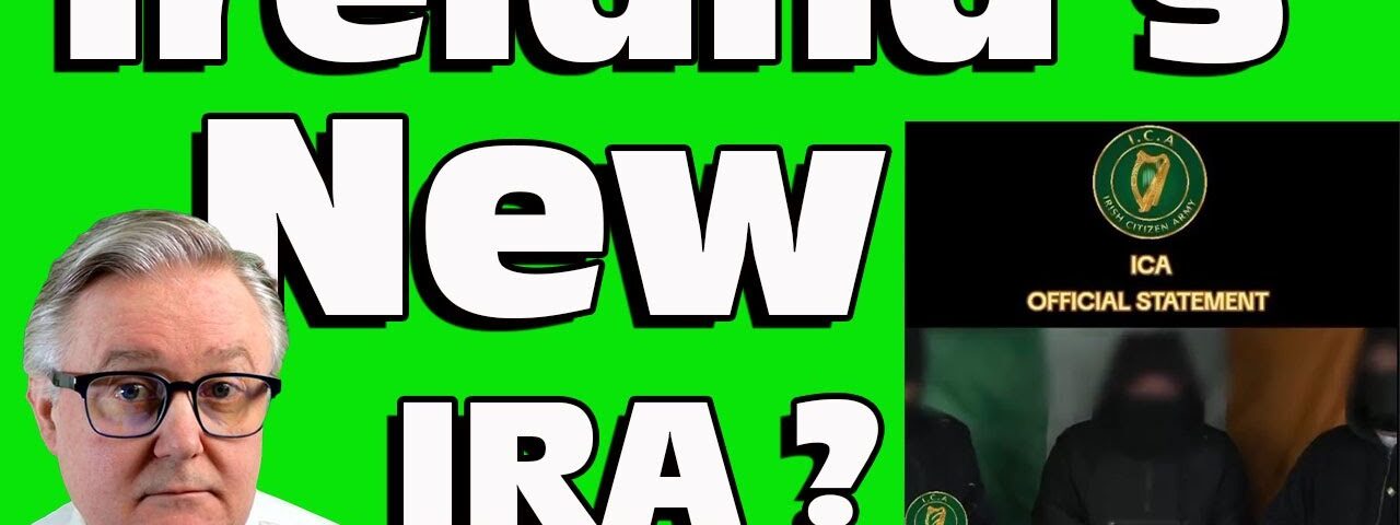 Is this IRELAND’s NEW IRA ??? ( Or is it a very clever Psyop )