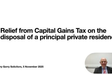 Capital Gaints Tax Relief for Principal Private Residence in Ireland