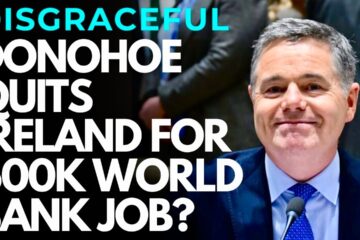 IRELAND – Globalist Paschal Donohoe QUITS as Minister for Finance; NEW €600K WORLD BANK JOB