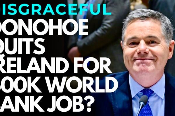 IRELAND – Globalist Paschal Donohoe QUITS as Minister for Finance; NEW €600K WORLD BANK JOB