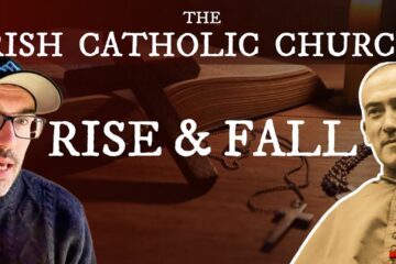 The Rise and Fall of the Catholic Church in Ireland