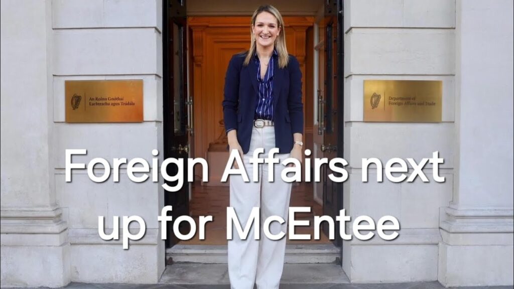 NEW Irish Foreign Affairs Minister, Helen McEntee, what could go wrong