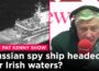 Russian spy ship heading for Ireland? | Newstalk