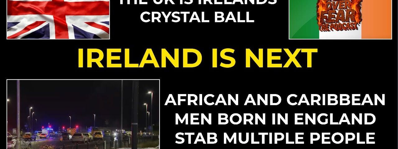 IRELAND IS NEXT..BE PREPARED