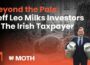 MOTH NEWS LIVE: Beyond the Pale: Jeff Leo Milks Investors & The Irish Taxpayer