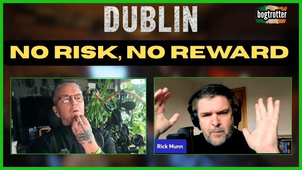 No Risk, No Reward – What’s Really Happening in Ireland?