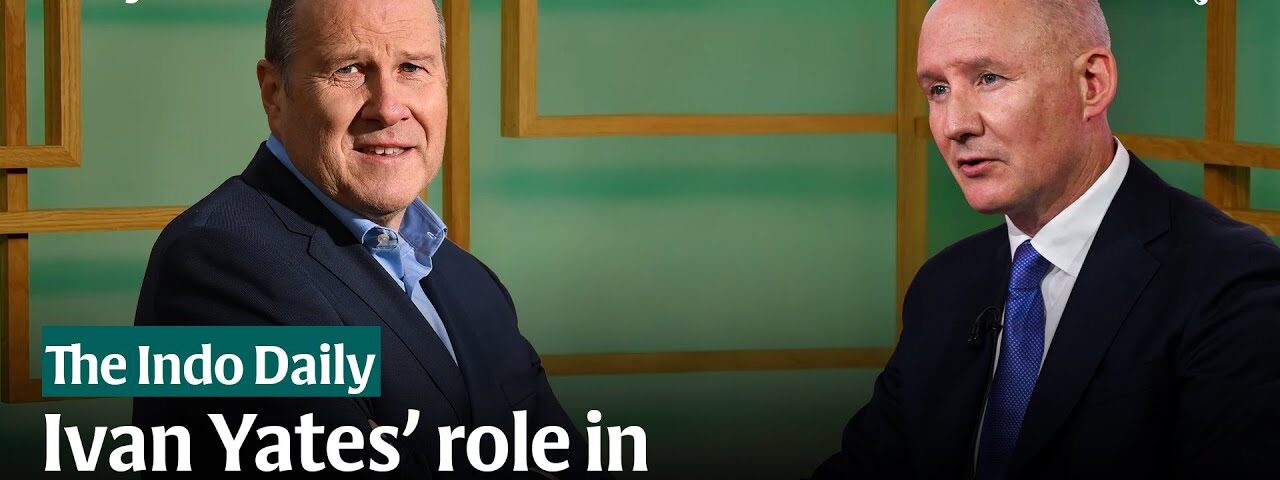 Discussing Ivan Yates’ role in Jim Gavin’s campaign | The Indo Daily