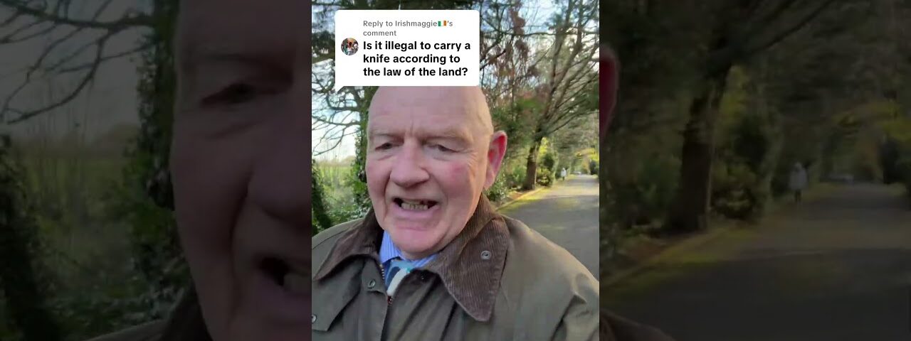 Is it illegal to carry a knife in Ireland, according to the law of the land?