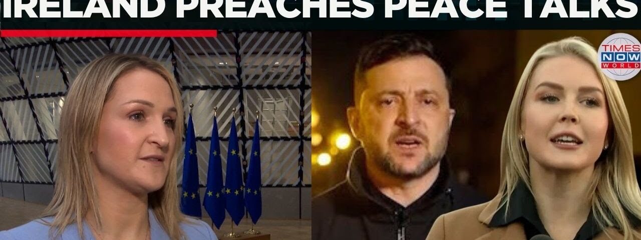 IRELAND BREAKS SILENCE OVER Ukraine Peace Deal, Says ‘EU Must Not Be Cornered…’