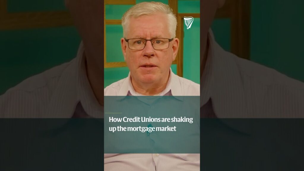 How Credit Unions are shaking up the Irish mortgage market