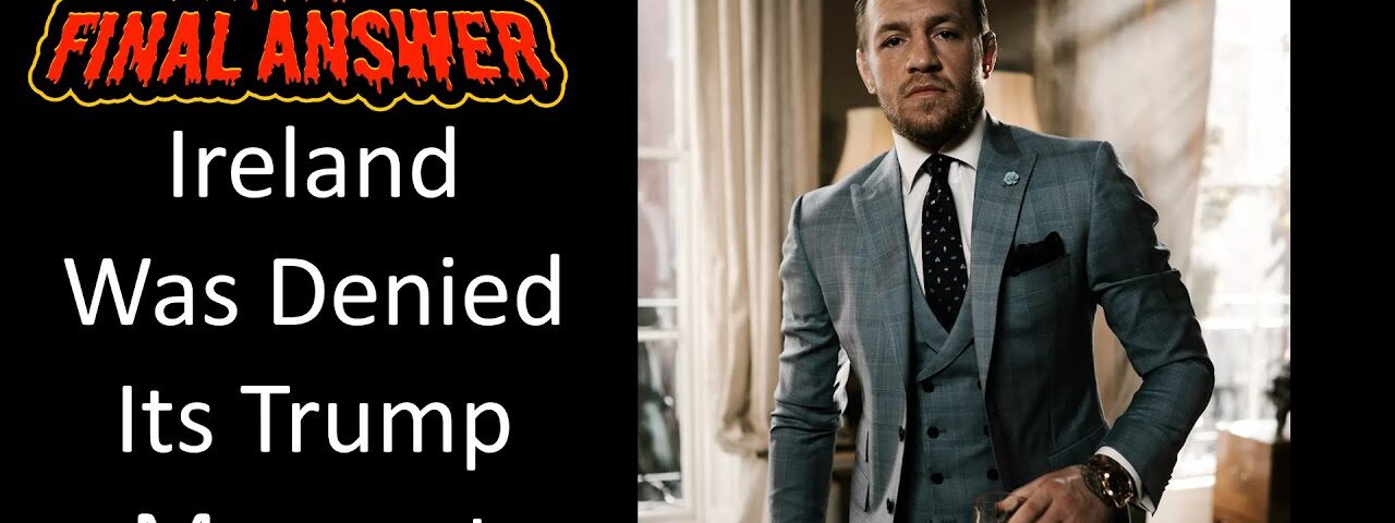 Ireland was denied its Trump moment