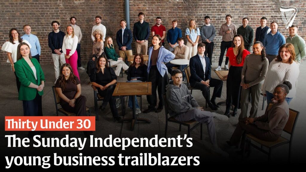 Thirty under 30 | Ireland’s young business trailblazers Thirty under 30 | Ireland’s young business trailblazers