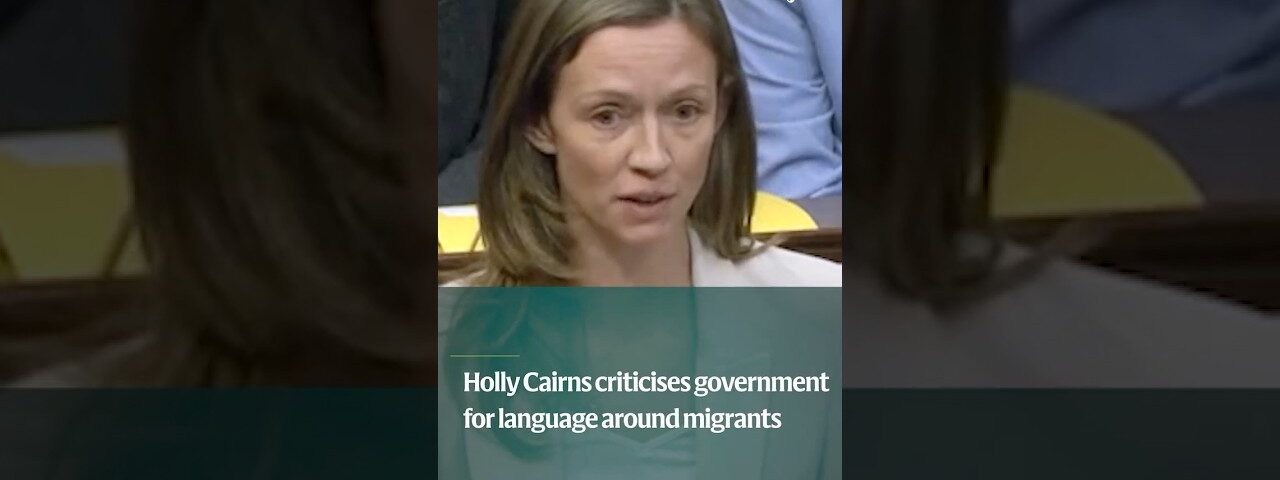 Holly Cairns hits out at government for language on migrants