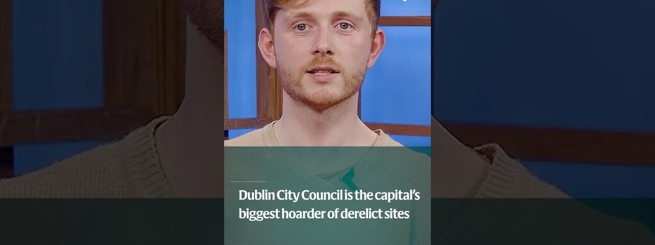 How Dublin City Council became the capital’s biggest hoarder of derelict sites