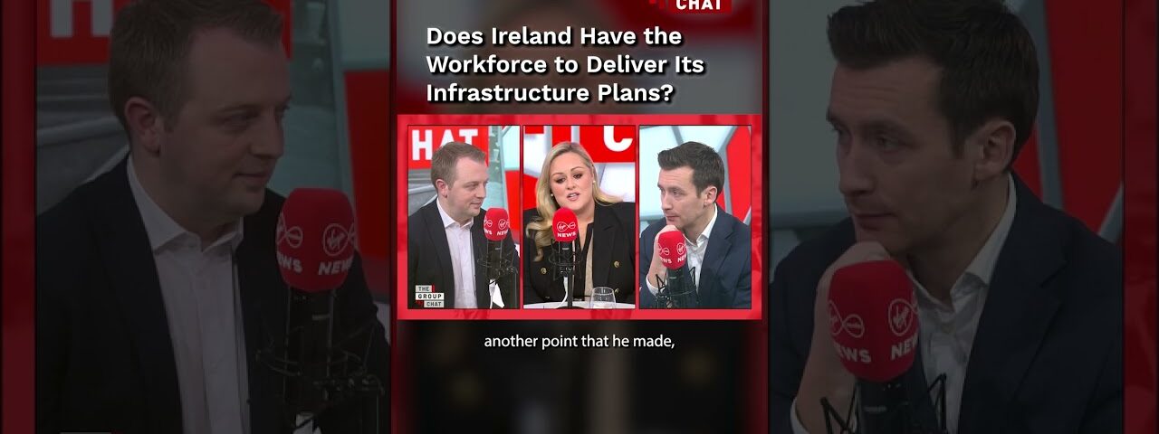 Does Ireland Have the Workforce to Deliver Its Infrastructure Plans?