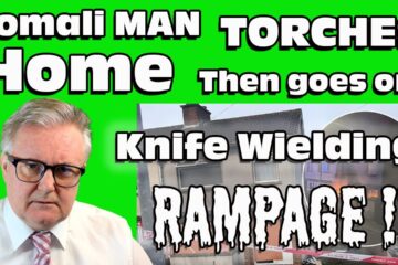Somali MAN Torches Home then goes on Knife Wielding RAMPAGE !!
