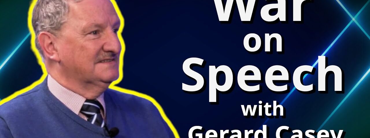 The EU’s War on Free Speech with Prof Gerard Casey – EP #13
