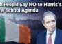 Irish People Say NO to Harris’s New School Agenda