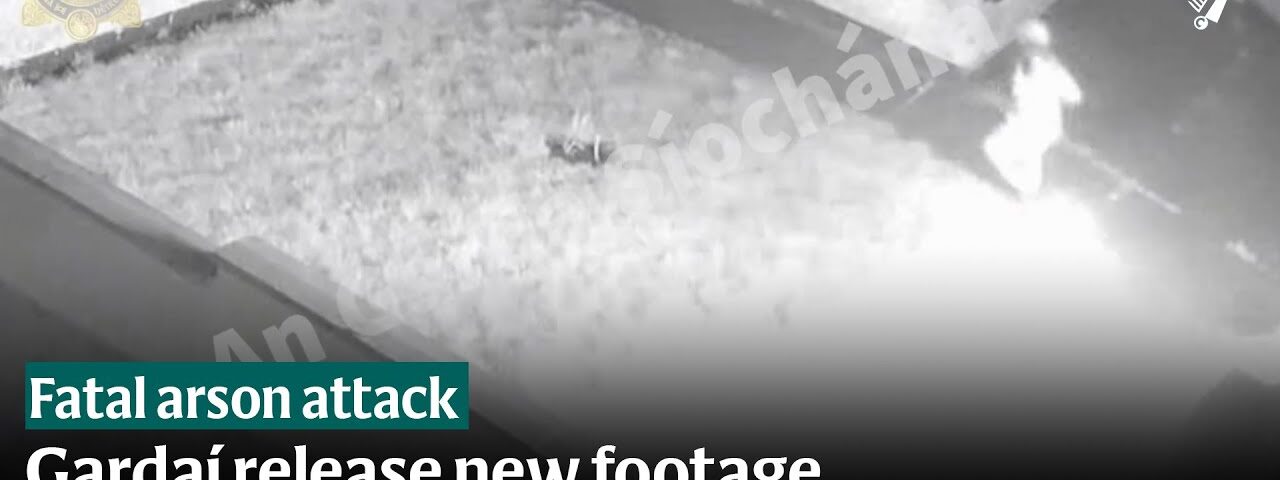 Gardaí release shocking footage of fatal Offaly firebomb attack