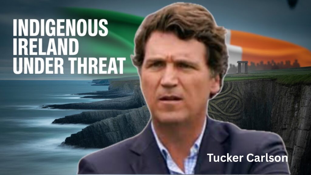 Tucker Carlson Breaks Silence on Ireland and the Public Responds