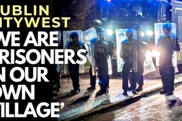 DUBLIN CITYWEST UNCOVERED – The shocking truth about Ireland’s largest ‘asylum hub’