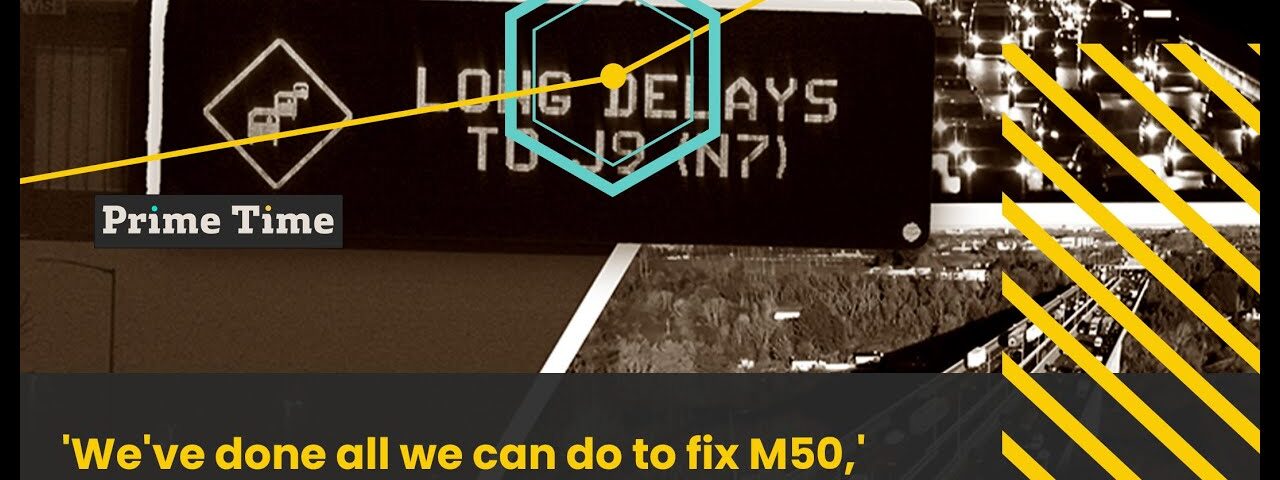 ‘We’ve done all we can do to fix M50,’ warns Transport Infrastructure Ireland