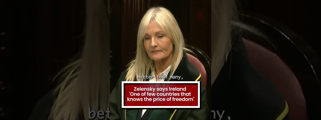 Zelensky says Ireland ‘One of few countries that knows the price of freedom’