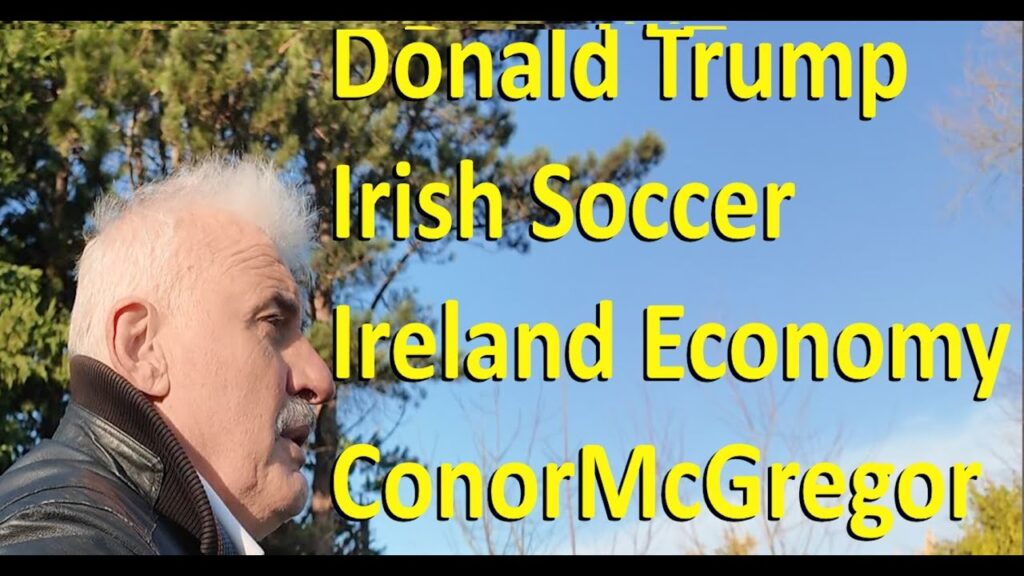 Walk and Talk: Trump, Ireland’s growing economy, Irish soccer, Conor McGregor & More